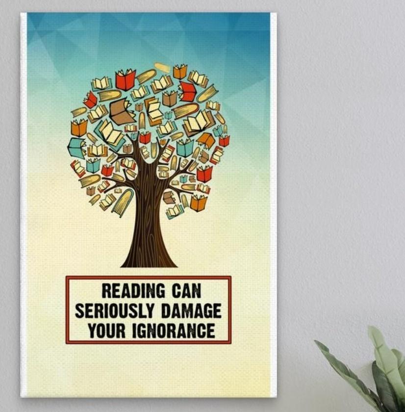 Reading Can Seriously Damage Your Ignorance Canvas Gift for Friend Birthday Gift Wall Decor Visual Art, My Poster Wall