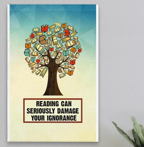 Reading Can Seriously Damage Your Ignorance Canvas Gift for Friend Birthday Gift Wall Decor Visual Art, My Poster Wall