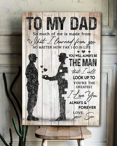 To My Dad No Matter How Far I Go In Life, Gift for Dad from Son Canvas Wall Art, Wall Decor Visual Art