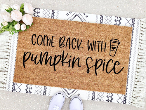 Outdoor Mat- Come Back With Pumpkin Spice Halloween Themed Doormat Home Decor