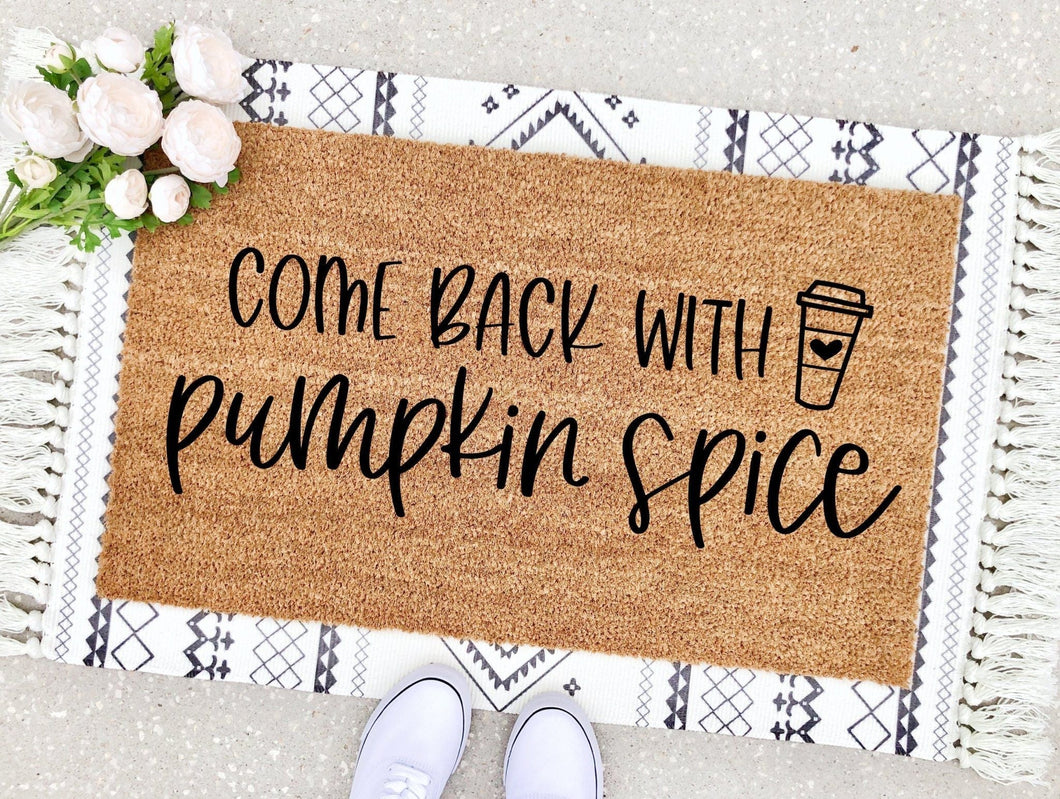 Outdoor Mat- Come Back With Pumpkin Spice Halloween Themed Doormat Home Decor
