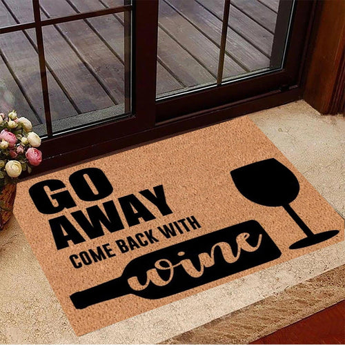 Outdoor Mat- Go Away Come Back With Wine Gift For Wine Lovers Doormat Home Decor