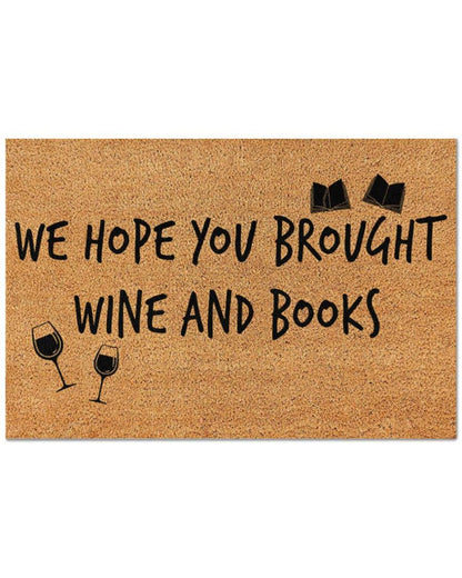 Outdoor Mat- Welcome Hope You Brought Wine And Books Cheers Doormat Home Decor