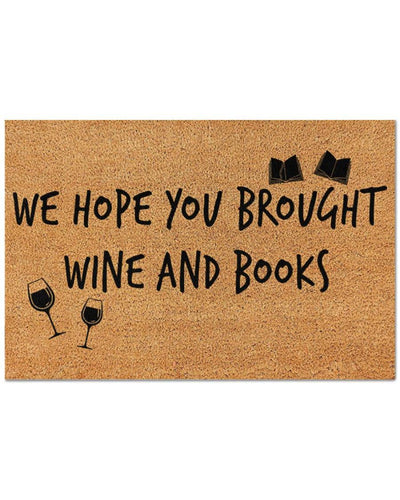 Outdoor Mat- Welcome Hope You Brought Wine And Books Cheers Doormat Home Decor