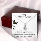 To My HuMom Necklace - Happy Mother's Day Human Servant, Necklace for Mom, Alluring Beauty Necklace - TGV