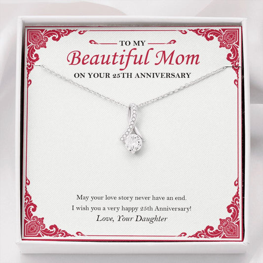 "Love Story Never End" Beautiful Mom 25th Wedding Anniversary Necklace Gift From Daughter Son Alluring Beauty Pendant Jewelry Box