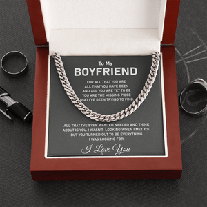 To My Boyfriend Necklace - For al that you are all that you have been Cuban Link Chain Necklace XL007J