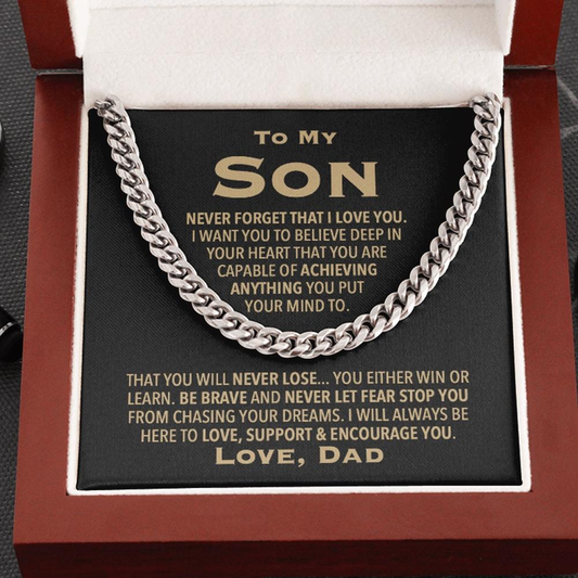 To My Son Necklace - I Will Always Be Here To Love, Support & Encourage You - Cuban Link Chain Necklace