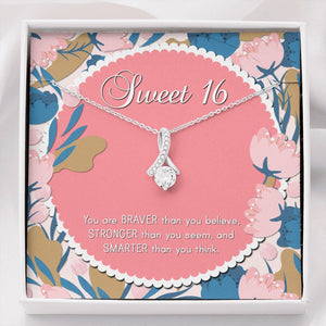 "Braver Than You Believe" Sweet Sixteen Birthday Necklace Gift From Mom Dad Grandma Grandpa Friends Alluring Beauty Pendant Jewelry Box