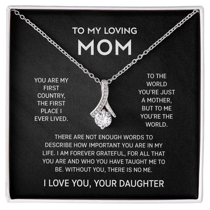 To My Loving Mom Necklace From Daughter - You are my first country, the first place I ever lived - Alluring Beauty Necklace LX104G