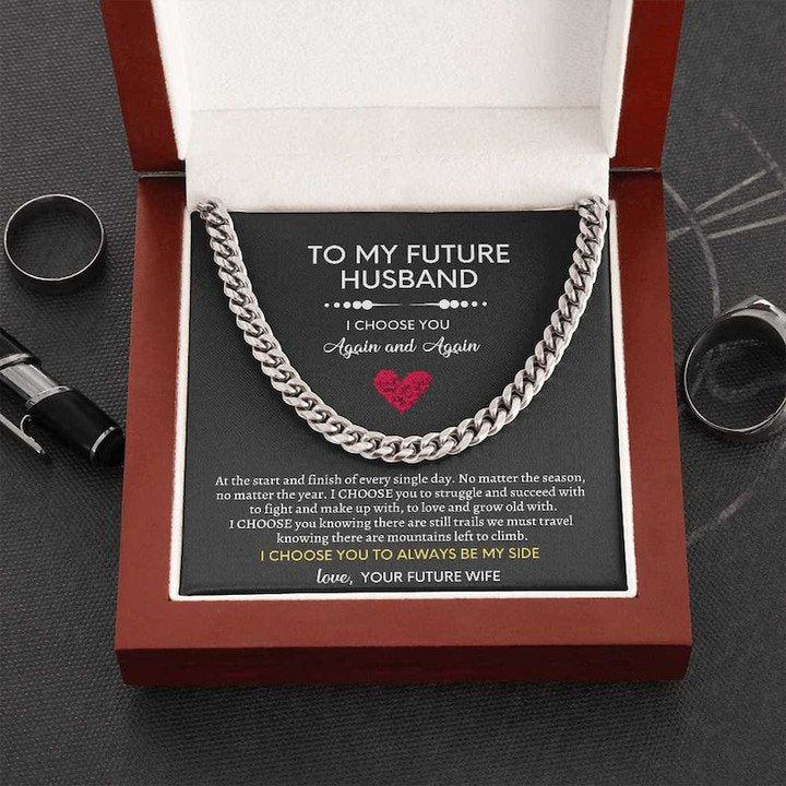 To My Future Husband - I Choose You Again and Again Cuban Link Chain Necklace XL007E