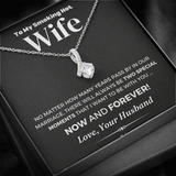 To My Smoking Hot Wife There Will Always Be To Speacial Moments That I Want To Be With You Alluring Beauty Necklace XL006C