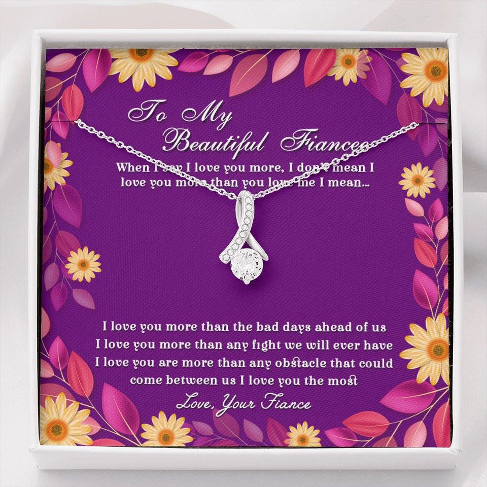 "When I Say I Love You More" Beautiful Fiancee Necklace Gift From Fiance Boyfriend Alluring Beauty Pendant Jewelry Box Engagement Birthday Christmas Anniversary