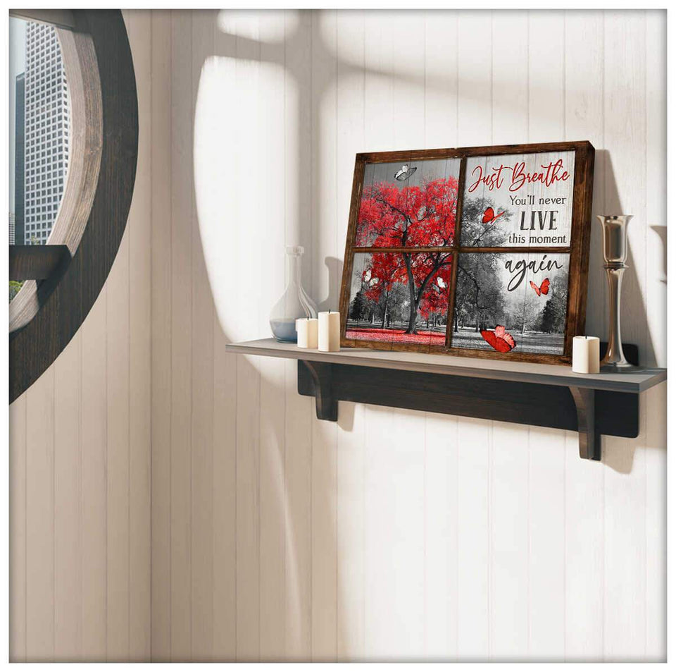 Window Butterflies You Will Never Live This Moment Again Canvas Wall Art