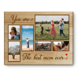 You Are the Best Mom Ever Photo Collage Canvas Wall Art