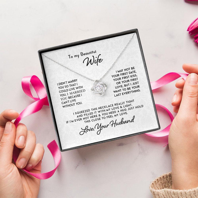 To My Beautiful Wife Necklace - I can't live without you. Last Everything - Personalized Alluring Beauty Necklace - TGV