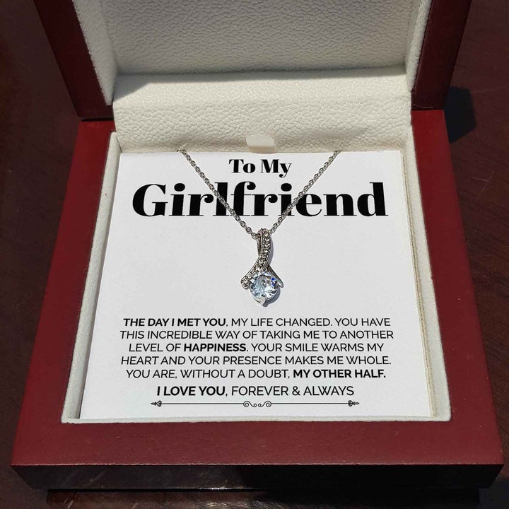 To My Girlfriend Necklace Gift - I Day I Met You, My Life Changed - You Are, Without A Doubt My Other Half Alluring Beauty Necklace 029D - TGV