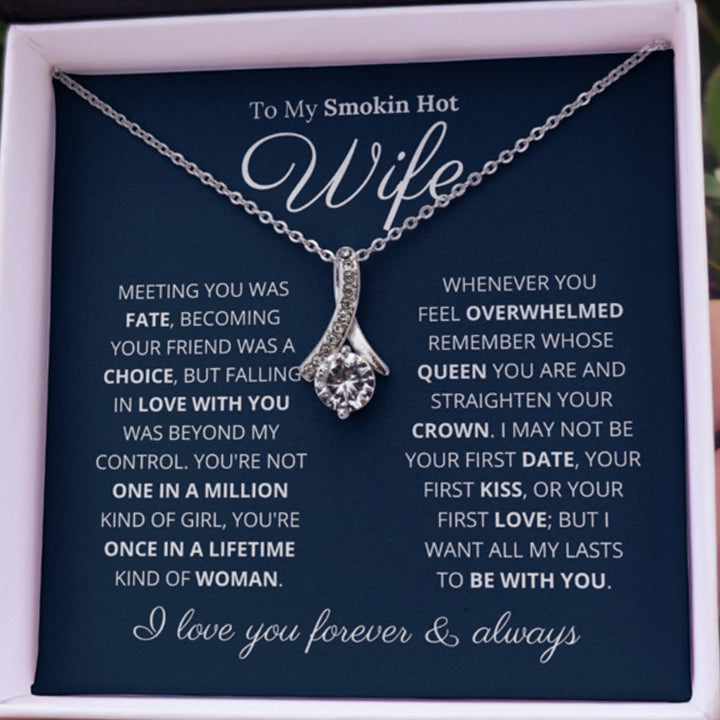 To My Smokin Hot Wife - You're Once In A Lifetime Kind Of Woman - Alluring Beauty Necklace - TGV