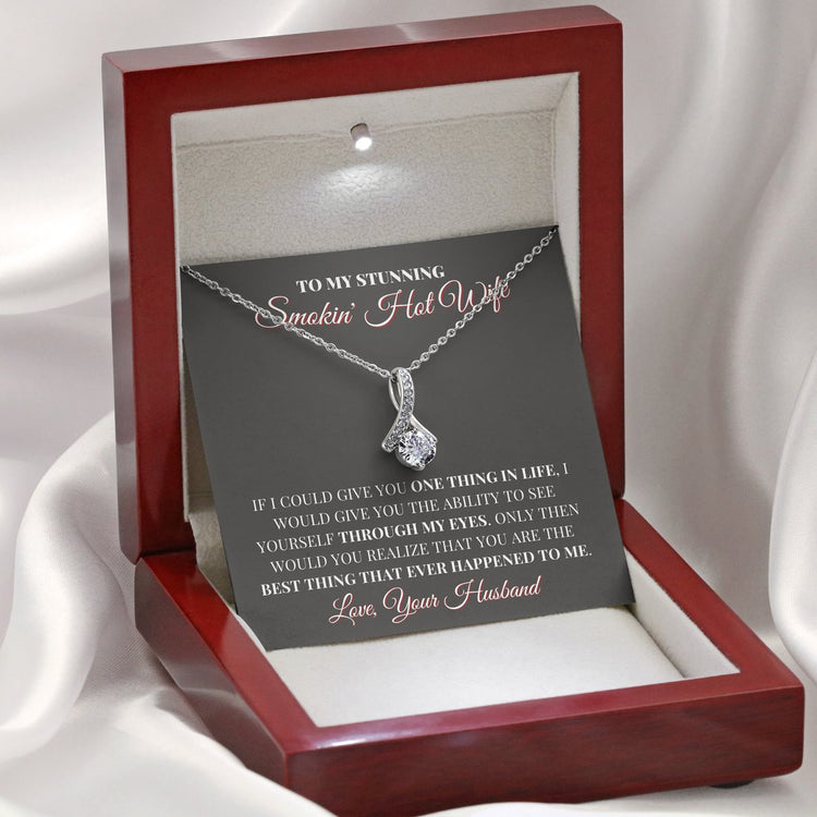 To My Stunning Smokin' Hot Wife Necklace - You Are The Best Thing Happened To Me - Alluring Beauty Necklace - TGV