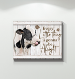 Cow Farm Everything gonna be alright Premium Canvas Wall Art, Wall Decor Visual Art