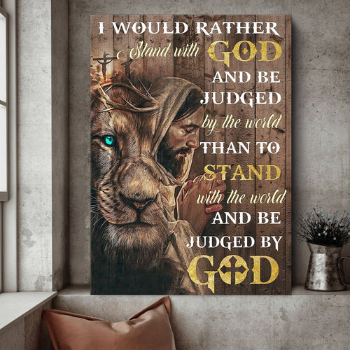 Jesus and Lion I would rather stand with God Matte Canvas