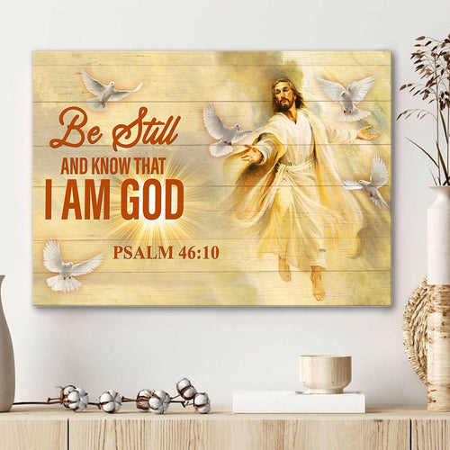 Be Still And Know That I Am God Jesus Heaven - Matte Canvas