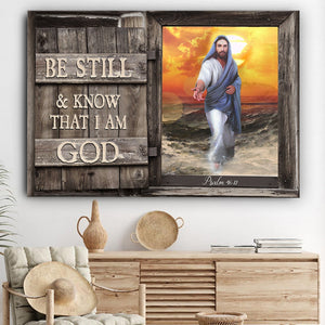 Be Still And Know That I Am God Jesus Give Me Your Hand - Matte Canvas