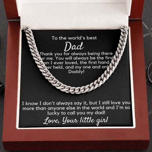 To The World's Best Dad Cuban Link Chain | Thank you for always being there for me - Father's Day, Birthday Christmas Gift from Daughter - Your Little Girl