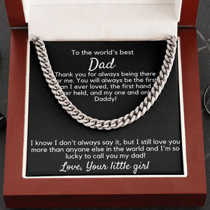 To The World's Best Dad Cuban Link Chain | Thank you for always being there for me - Father's Day, Birthday Christmas Gift from Daughter - Your Little Girl