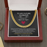 To My Future Husband - I Choose You Again and Again Cuban Link Chain Necklace XL007E