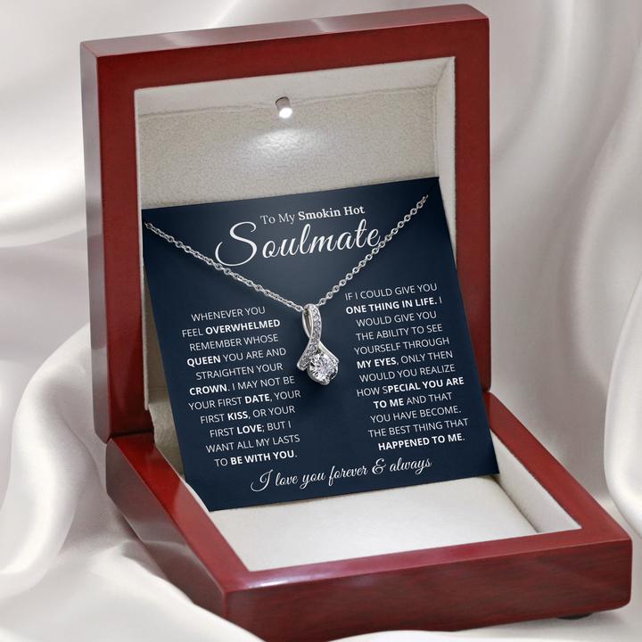 To My Smokin Hot Soulmate Necklace - I Want All My Lasts To Be With You - Alluring Beauty Necklace