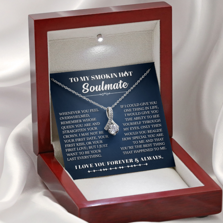 To My Smokin Hot Soulmate - Whose Queen You Are And Straighten Your Crown - Alluring Beauty Necklace