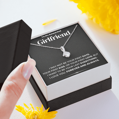 To My Beautiful Girlfriend I Want To Be Your Last Everything Alluring Beauty Necklace XL006E