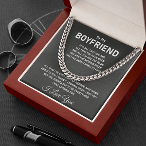 To My Boyfriend Necklace - For al that you are all that you have been Cuban Link Chain Necklace XL007J