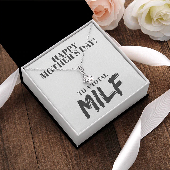 Happy Mother's Day Necklace Gift for Mom Mother - MILF Funny Jewelry Alluring Beauty Necklace 107C - TGV