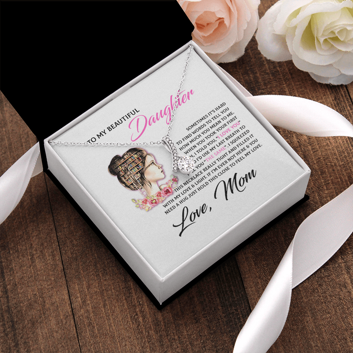 To My Beautiful Daughter Necklace Gift - Book Lover Gift I'd use my last breath to tell you I Love You Alluring Beauty Necklace 060G - TGV