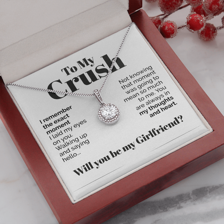 To My Crush Eternal Hope Necklace Gift - I Remember The Exact Moment I laid my eyes on you - Will you be my Girlfriend 015N - TGV