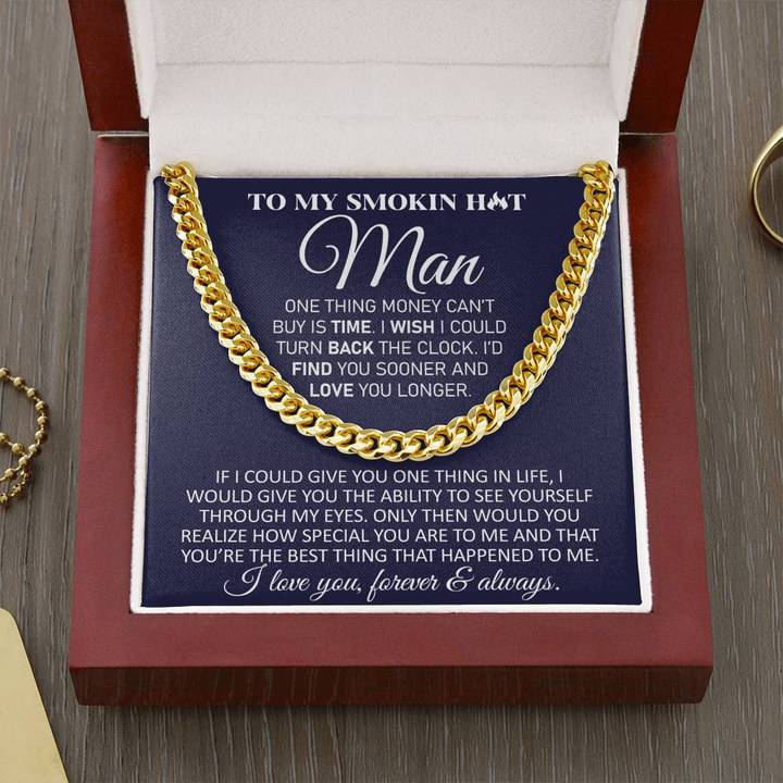 To My Smokin Hot Man - Find You Sooner and Love You Longer Cuban Link Chain Necklace - TGV