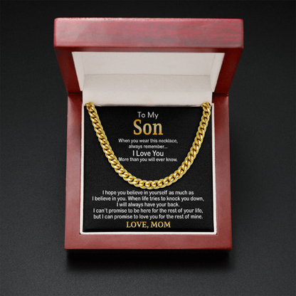 To My Son Necklace Gift - I hope you believe in yourself as much as I believe in you Love, Mom Cuban Link Chain Necklace 342M - TGV