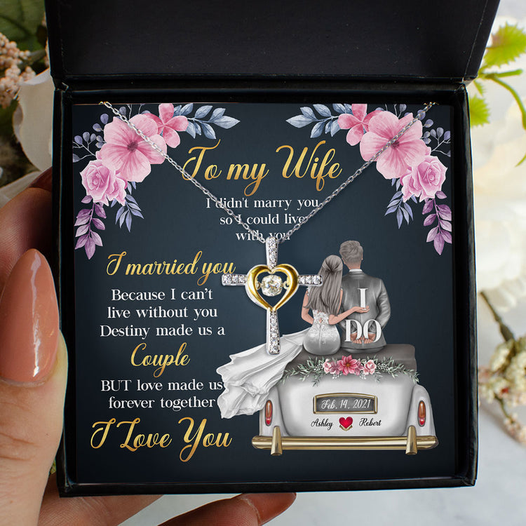 To My Wife Necklace Gift - I married you because I can't live without you Destiny made us a Couple Love Knot Necklace Alluring Beauty Necklace, Cross Dancing Necklace, Sunflower Necklace 347H - TGV