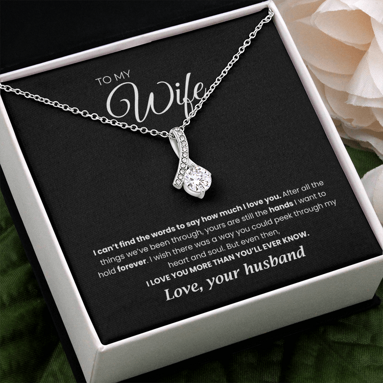 To My Wife Necklace, I Love You More Than You'll Ever Know, Necklace for Wife, Alluring Beauty Necklace - TGV