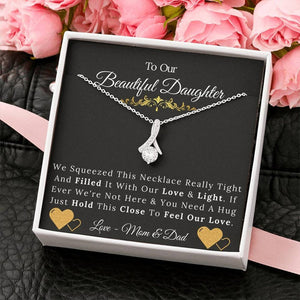 To Our Beautiful Daughter From Mom & Dad Necklace, Just Hold This Close To Feel Our Love Alluring Beauty Necklace XL046D - TGV
