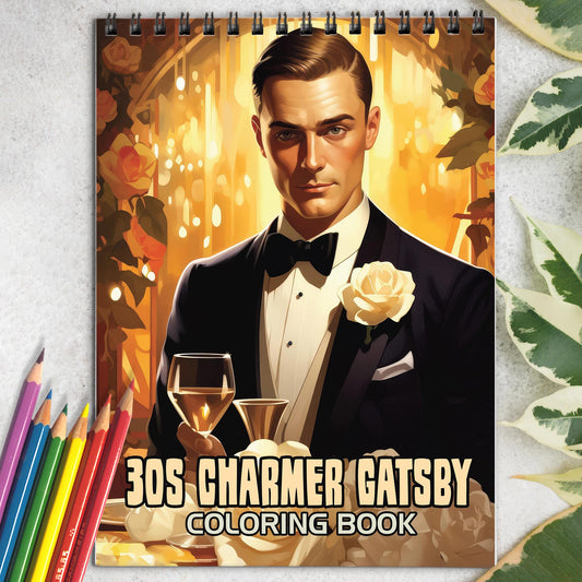 30s Charmer Gatsby Spiral Bound Coloring Book: 30 Enchanting Coloring Pages, Unleashing Your Creativity in the World of Charmer Gatsby