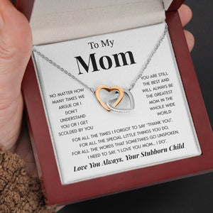 Interlocking Hearts Necklace- To My Mom Your Stubborn Child My Loving Mother The Gift of You Gift For Christmas, Mother's Day