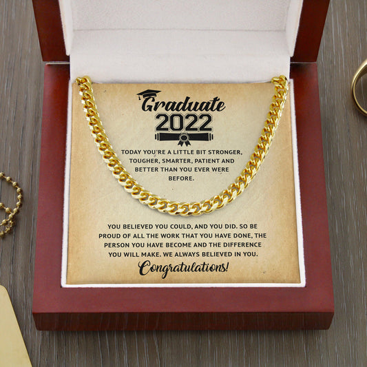 Son Grandson Graduation Necklace Gift - Today You're a little bit stronger, tougher, smarter, patient and better than you ever were before - College, High School, Senior, Master Graduation Gift - Class of 2022 Cuban Link Chain Necklace - LX036G