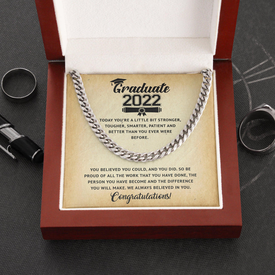 Son Grandson Graduation Necklace Gift - Today You're a little bit stronger, tougher, smarter, patient and better than you ever were before - College, High School, Senior, Master Graduation Gift - Class of 2022 Cuban Link Chain Necklace - LX036G
