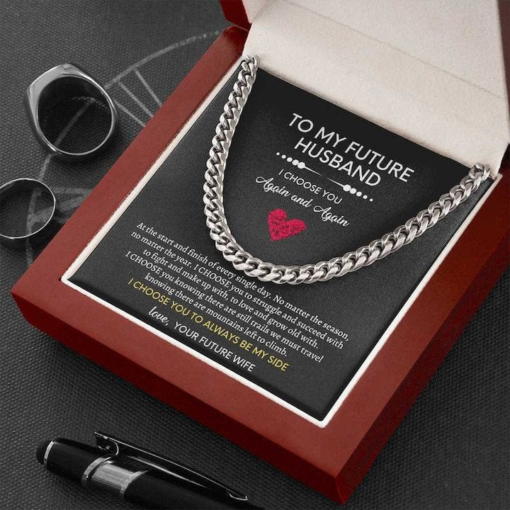 To My Future Husband - I Choose You Again and Again Cuban Link Chain Necklace XL007E