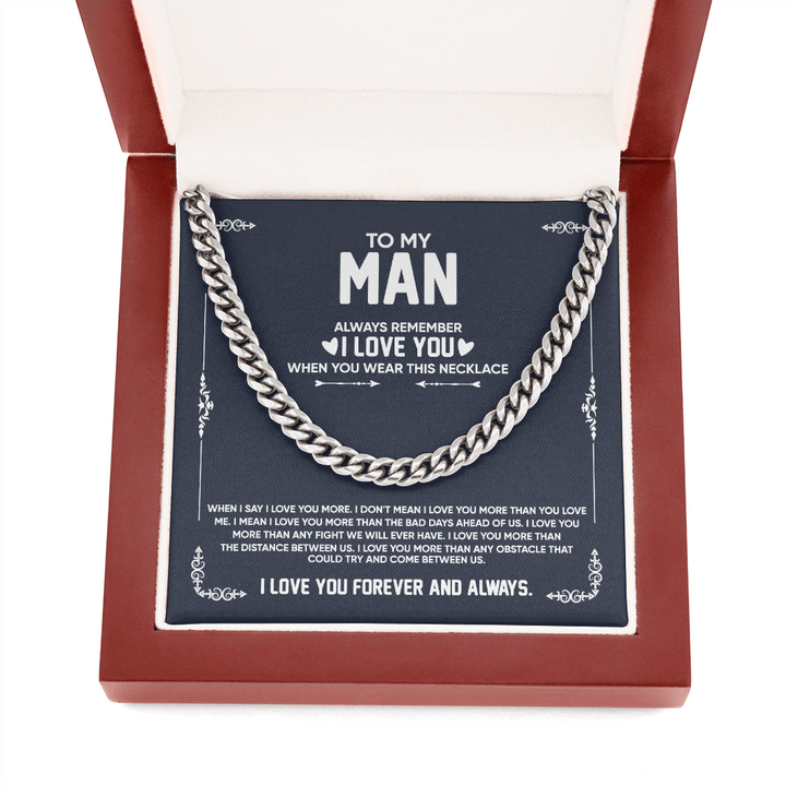 To My Man Necklace - Always Remember I Love You When You Wear This Necklace Cuban Link Chain Necklace XL007D