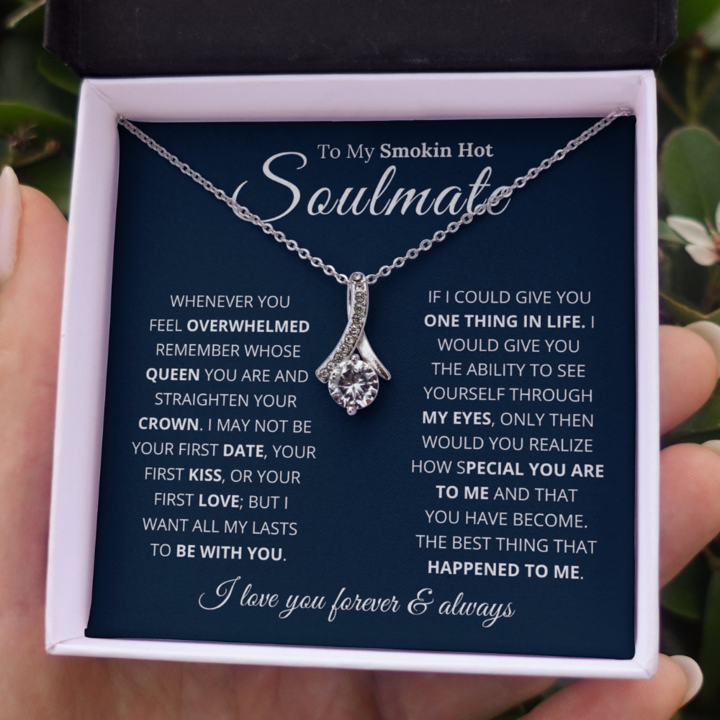 To My Smokin Hot Soulmate Necklace - I Want All My Lasts To Be With You - Alluring Beauty Necklace