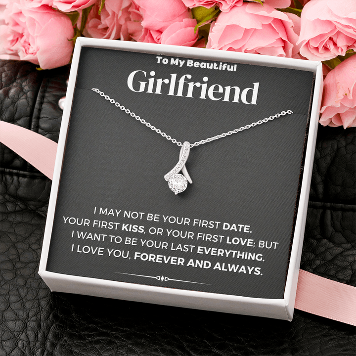 To My Beautiful Girlfriend I Want To Be Your Last Everything Alluring Beauty Necklace XL006E